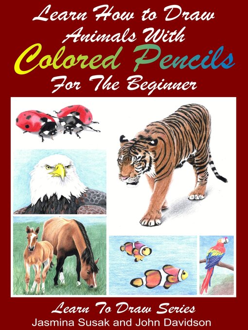 Title details for Learn How to Draw Animals with Colored Pencils For the Beginner by Jasmina Susak - Wait list
